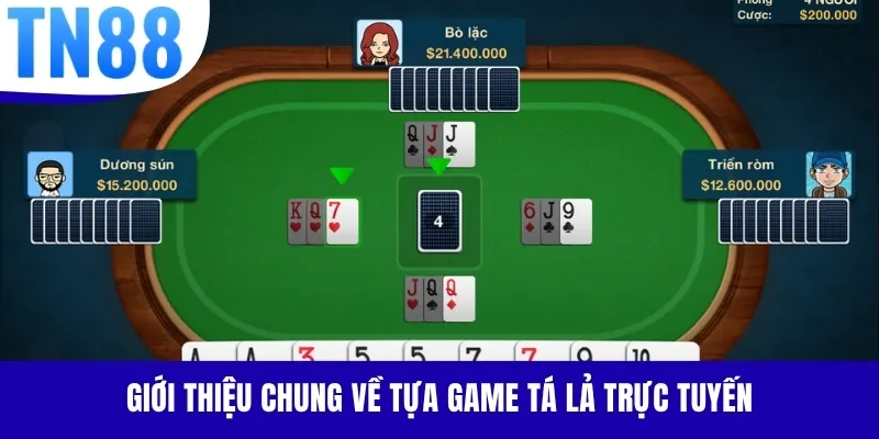 Giới thiệu chung về tựa game Tá Lả trực tuyến