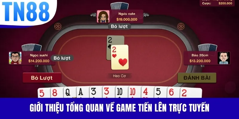 Giới thiệu tổng quan về game Tiến Lên trực tuyến
