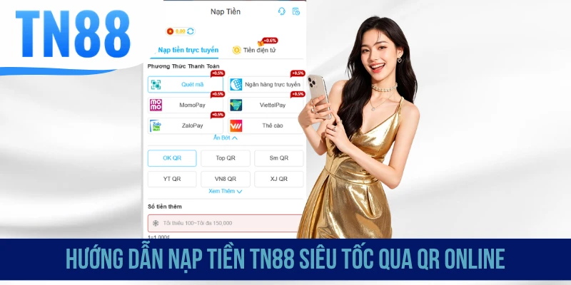 Hướng dẫn nạp tiền TN88 siêu tốc qua QR online