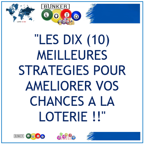 Loto 5/90 : Les meilleures stratégies pour améliorer vos chances de gagner à la loterie