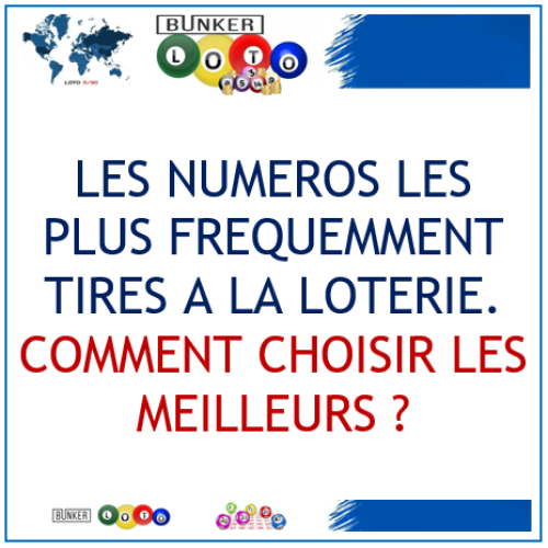 Les numéros les plus fréquemment tirés au Loto 5/90 : Quels sont vos meilleurs choix ?